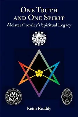 Jedna prawda i jeden duch: Duchowe dziedzictwo Aleistera Crowleya - One Truth and One Spirit: Aleister Crowley's Spiritual Legacy