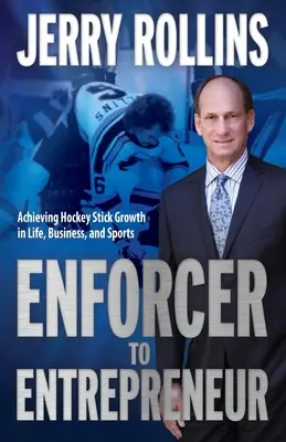 Od egzekutora do przedsiębiorcy: Osiągnięcie wzrostu kija hokejowego w życiu, biznesie i sporcie - Enforcer to Entrepreneur: Achieving Hockey Stick Growth in Life, Business, and Sports