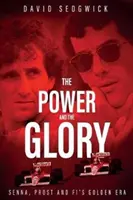 Siła i chwała: Senna, Prost i złota era F1 - The Power and the Glory: Senna, Prost and F1's Golden Era