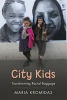 City Kids: Przekształcanie bagażu rasowego - City Kids: Transforming Racial Baggage