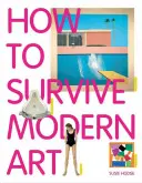 Jak przetrwać sztukę nowoczesną - How to Survive Modern Art