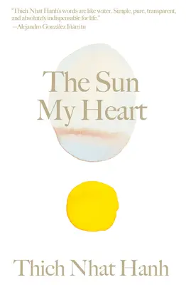 Słońce moim sercem: Przewodnik po cudzie uważności - The Sun My Heart: The Companion to the Miracle of Mindfulness