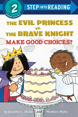 Zła księżniczka kontra dzielny rycerz: Dokonać dobrych wyborów? - The Evil Princess vs. the Brave Knight: Make Good Choices?