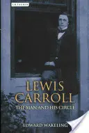 Lewis Carroll: Człowiek i jego krąg - Lewis Carroll: The Man and His Circle