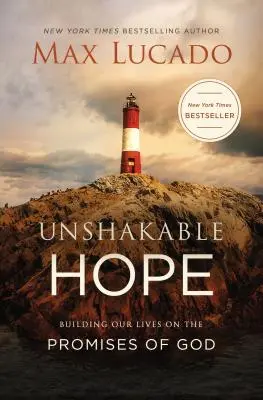 Niezachwiana nadzieja: Budowanie naszego życia na Bożych obietnicach - Unshakable Hope: Building Our Lives on the Promises of God