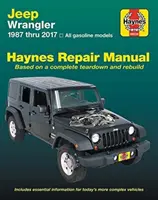 Jeep Wrangler, 1987 Thru 2017 Haynes Repair Manual: Wszystkie modele benzynowe - na podstawie kompletnego demontażu i przebudowy - Jeep Wrangler, 1987 Thru 2017 Haynes Repair Manual: All Gasoline Models - Based on a Complete Teardown and Rebuild