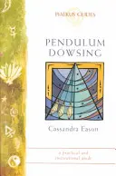 Pendulum Dowsing - prosta technika pomagająca podejmować decyzje, znajdować zagubione przedmioty i kierować uzdrawiające energie - Pendulum Dowsing - A simple technique to help you make decisions, find lost objects and channel healing energies