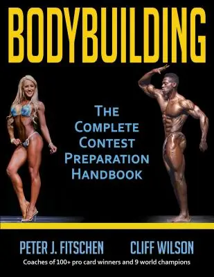 Kulturystyka: Kompletny podręcznik przygotowania do zawodów - Bodybuilding: The Complete Contest Preparation Handbook