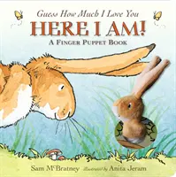 Zgadnij, jak bardzo cię kocham: Oto jestem Książeczka z pacynkami na palce - Guess How Much I Love You: Here I Am A Finger Puppet Book