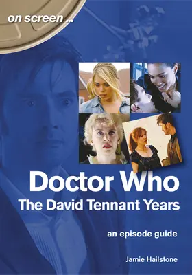 Doctor Who: Lata Davida Tennanta: Przewodnik po odcinkach - Doctor Who: The David Tennant Years: An Episode Guide