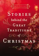 Historie kryjące się za wielkimi bożonarodzeniowymi tradycjami - Stories Behind the Great Traditions of Christmas