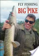 Wędkarstwo muchowe dla dużych szczupaków - Fly Fishing for Big Pike