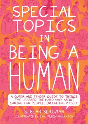 Tematy specjalne w byciu człowiekiem: A Queer and Tender Guide to Things I've Learned the Hard Way about Caring for People, Including Myself - Special Topics in Being a Human: A Queer and Tender Guide to Things I've Learned the Hard Way about Caring for People, Including Myself