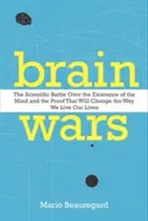 Brain Wars: Naukowa bitwa o istnienie umysłu i dowód, który zmieni sposób, w jaki żyjemy - Brain Wars: The Scientific Battle Over the Existence of the Mind and the Proof That Will Change the Way We Live Our Lives