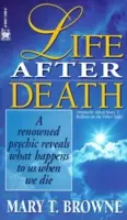 Życie po śmierci: Znany medium ujawnia, co dzieje się z nami po śmierci - Life After Death: A Renowned Psychic Reveals What Happens to Us When We Die