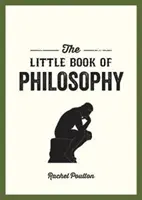 Mała księga filozofii - wprowadzenie do kluczowych myślicieli i teorii, które musisz znać - Little Book of Philosophy - An Introduction to the Key Thinkers and Theories You Need to Know