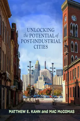 Uwolnienie potencjału miast poprzemysłowych - Unlocking the Potential of Post-Industrial Cities