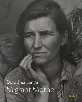 Dorothea Lange: Matka migrantka - Dorothea Lange: Migrant Mother