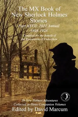 MX Book of New Sherlock Holmes Stories - część XXVII: 2021 Annual (1898-1928) - The MX Book of New Sherlock Holmes Stories Part XXVII: 2021 Annual (1898-1928)