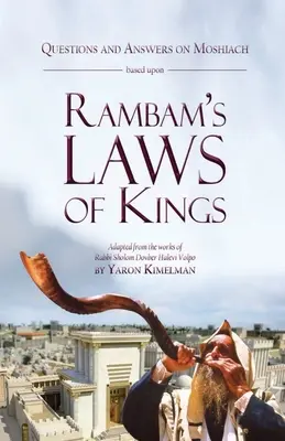 Pytania i odpowiedzi dotyczące Moshiacha oparte na Prawach Królów Rambama - Questions and Answers on Moshiach based upon Rambam's Laws of Kings