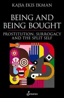 Być i zostać kupionym: Prostytucja, macierzyństwo zastępcze i rozdwojenie jaźni - Being and Being Bought: Prostitution, Surrogacy and the Split Self