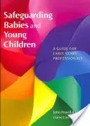 Safeguarding Babies and Young Children: Przewodnik dla specjalistów wczesnej edukacji - Safeguarding Babies and Young Children: A Guide for Early Years Professionals