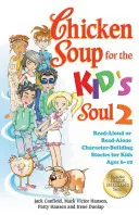 Chicken Soup for the Kid's Soul 2: Opowiadania budujące charakter dla dzieci w wieku 6-10 lat do czytania na głos lub samodzielnie - Chicken Soup for the Kid's Soul 2: Read-Aloud or Read-Alone Character-Building Stories for Kids Ages 6-10