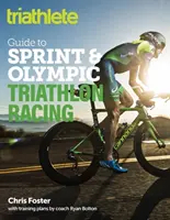 Przewodnik triathlonisty po triathlonie sprinterskim i olimpijskim - The Triathlete Guide to Sprint and Olympic Triathlon Racing