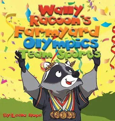 Wally Raccoon's Farmyard Olympics - Team Sports: książki na dobranoc dla dzieci - Wally Raccoon's Farmyard Olympics - Team Sports: bedtime books for kids