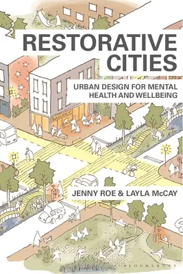 Miasta naprawcze: Projektowanie miast dla zdrowia psychicznego i dobrego samopoczucia - Restorative Cities: Urban Design for Mental Health and Wellbeing