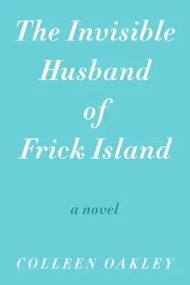 Niewidzialny mąż z wyspy Frick - The Invisible Husband of Frick Island