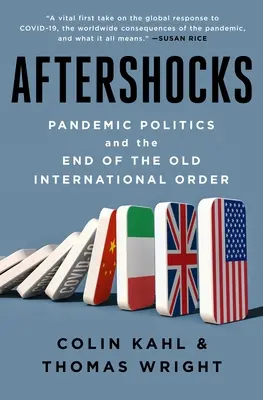 Wstrząsy wtórne: Polityka pandemiczna i koniec starego porządku międzynarodowego - Aftershocks: Pandemic Politics and the End of the Old International Order