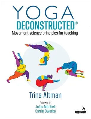 Yoga Deconstructed (R) - zasady nauki o ruchu w nauczaniu - Yoga Deconstructed (R) - Movement science principles for teaching