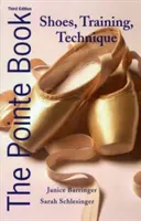 The Pointe Book: Buty, trening, technika - The Pointe Book: Shoes, Training, Technique