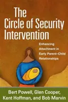 Interwencja Kręgu Bezpieczeństwa: Wzmacnianie przywiązania we wczesnych relacjach rodzic-dziecko - The Circle of Security Intervention: Enhancing Attachment in Early Parent-Child Relationships