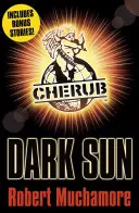 CHERUB: Mroczne słońce i inne historie - CHERUB: Dark Sun and other stories