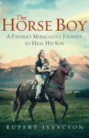 Horse Boy - Cudowna podróż ojca w celu uzdrowienia syna - Horse Boy - A Father's Miraculous Journey to Heal His Son