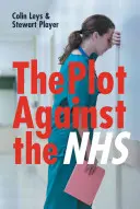 Spisek przeciwko NHS - The Plot Against the NHS