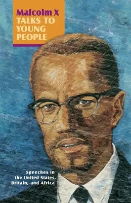 Malcolm X rozmawia z młodymi ludźmi (książka) - Malcolm X Talks to Young People (Book)