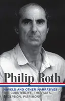 Philip Roth: Powieści i inne narracje 1986-1991 (LOA #185) - The Counterlife / The Facts / Deception / Patrimony - Philip Roth: Novels & Other Narratives 1986-1991 (LOA #185) - The Counterlife / The Facts / Deception / Patrimony