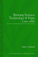 Nauka o browarnictwie, technologia i druk, 1700-1880 - Brewing Science, Technology and Print, 1700-1880