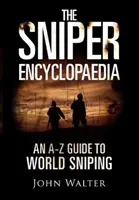 Encyklopedia snajperów - przewodnik A-Z po snajperstwie na świecie - Sniper Encyclopaedia - An A-Z Guide to World Sniping