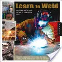 Naucz się spawać: Podstawy spawania metodą MIG i obróbki metali - Learn to Weld: Beginning MIG Welding and Metal Fabrication Basics