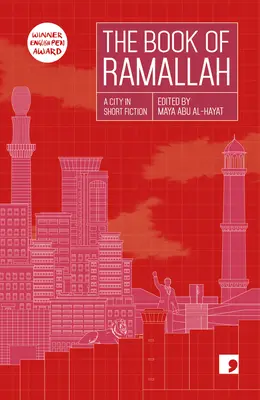 Księga Ramallah: Miasto w krótkiej fikcji - The Book of Ramallah: A City in Short Fiction