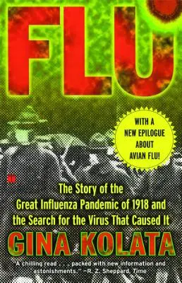 Grypa: Historia wielkiej pandemii grypy z 1918 roku i poszukiwanie wirusa, który ją wywołał - Flu: The Story of the Great Influenza Pandemic of 1918 and the Search for the Virus That Caused It