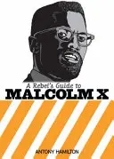 Przewodnik buntownika po Malcolmie X - Rebel's Guide To Malcolm X