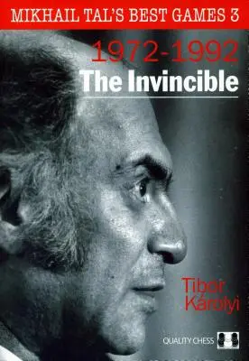 Niezwyciężony: Najlepsze gry Michaiła Tala 3 - The Invincible: Mikhail Tal's Best Games 3