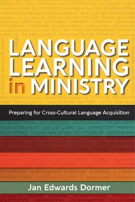 Nauka języka w służbie: Przygotowanie do międzykulturowego przyswajania języka - Language Learning in Ministry: Preparing for Cross-Cultural Language Acquisition