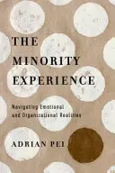 Doświadczenie mniejszości: Poruszanie się w rzeczywistości emocjonalnej i organizacyjnej - The Minority Experience: Navigating Emotional and Organizational Realities