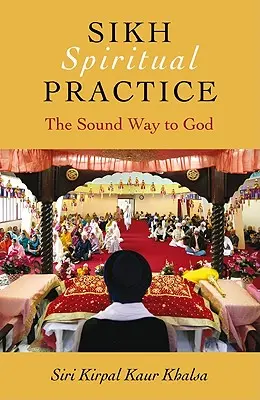 Sikhijska praktyka duchowa: Dźwiękowa droga do Boga - Sikh Spiritual Practice: The Sound Way to God